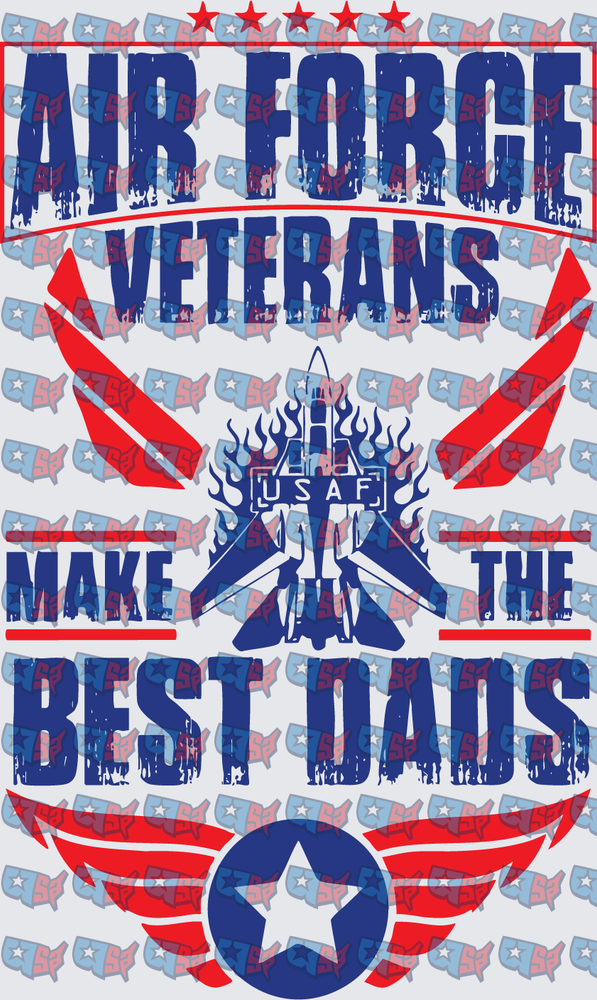 Air Force Veterans Make The Best Dads USAF (DTF)