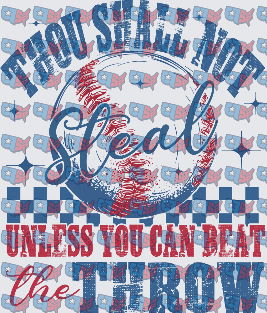 Thou Shalt Not Steal Unless You Can Beat The Throw Baseball (DTF)