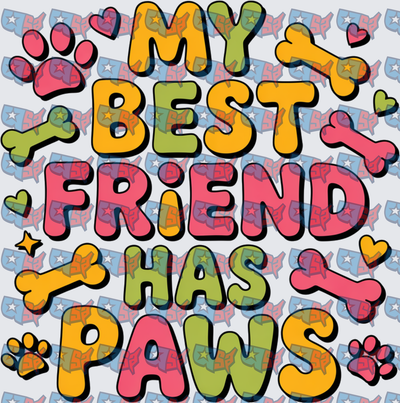 My Best Friend Has Paws Colorful Dog Lover (DTF)