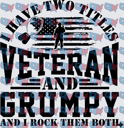 I Have Two Titles Veteran And Grumpy Soldier Flag (DTF)