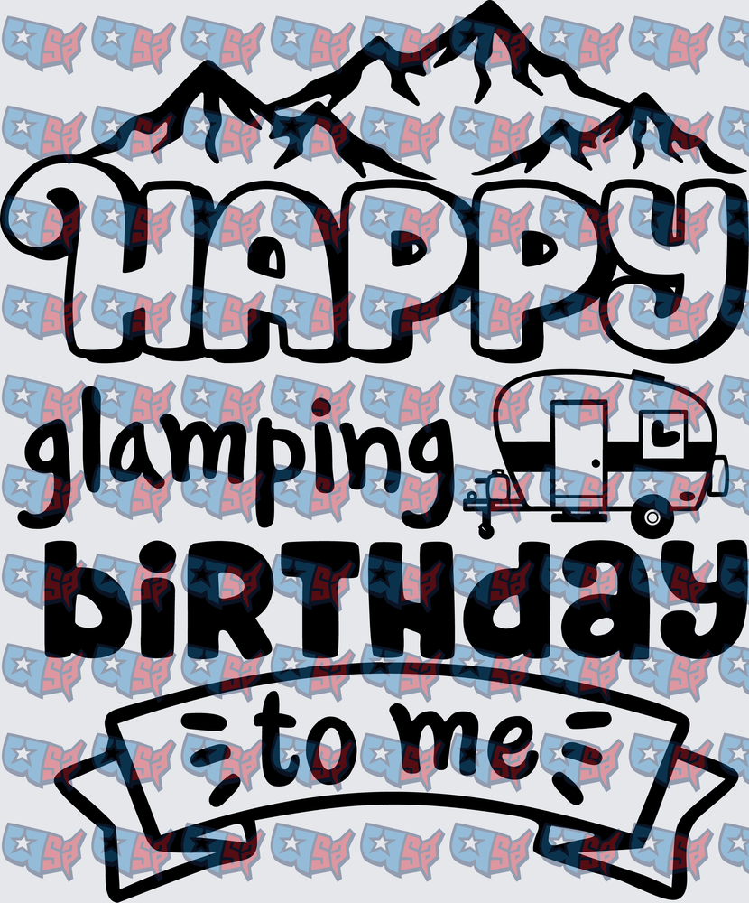 Happy Glamping Birthday To Me Mountains Camper (DTF)