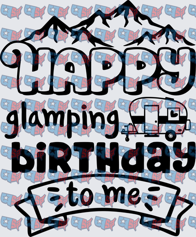 Happy Glamping Birthday To Me Mountains Camper (DTF)