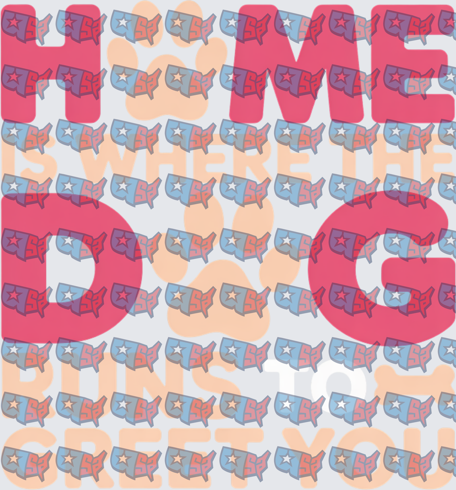 Home Is Where The Dog Runs To Greet You Paw Print (DTF)