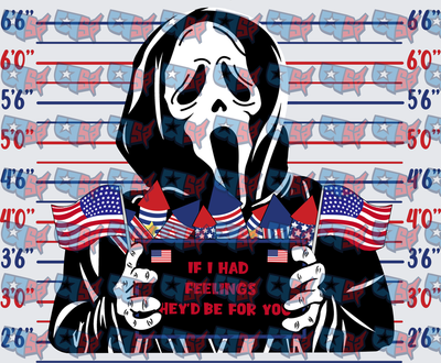 Ghostface Mugshot Patriotic If I Had Feelings (DTF)