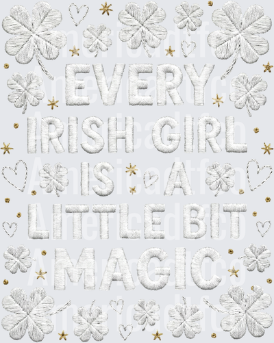 Every Irish Girl Is A Little Bit Magic Embroidery Shamrock (DTF)