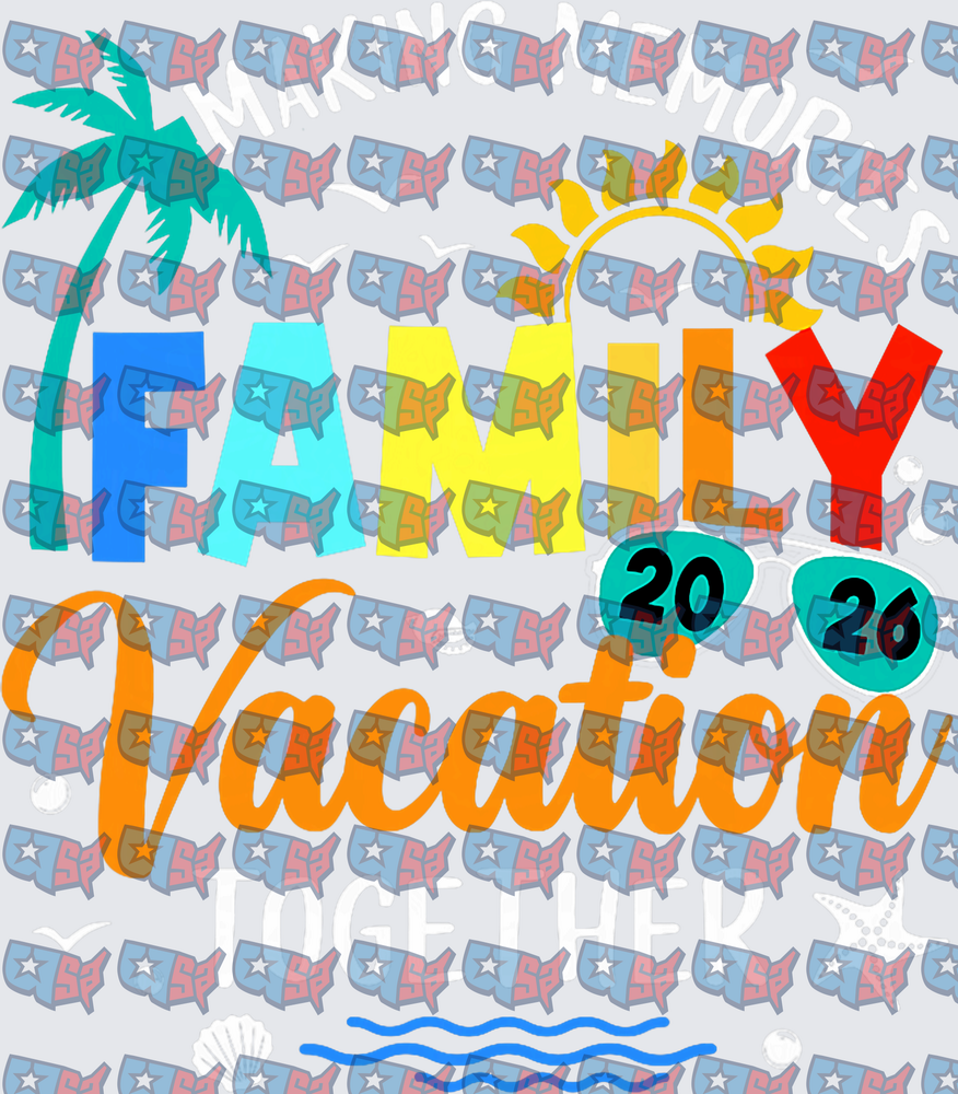 Family Vacation 2026 Making Memories Together (DTF)