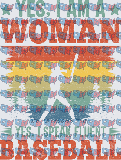 Yes I Am A Woman Who Speaks Fluent Baseball Retro (DTF)
