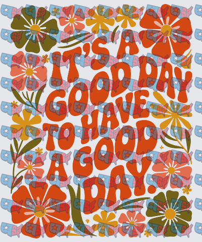 It's A Good Day To Have A Good Day Retro Floral (DTF)