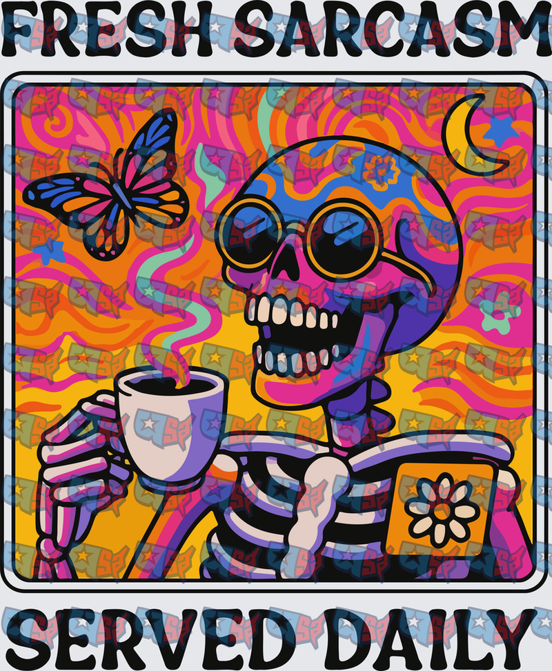 Fresh Sarcasm Served Daily Psychedelic Skeleton Coffee (DTF)