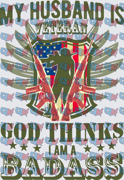 My Husband Is Veteran God Thinks I Am A Badass (DTF)
