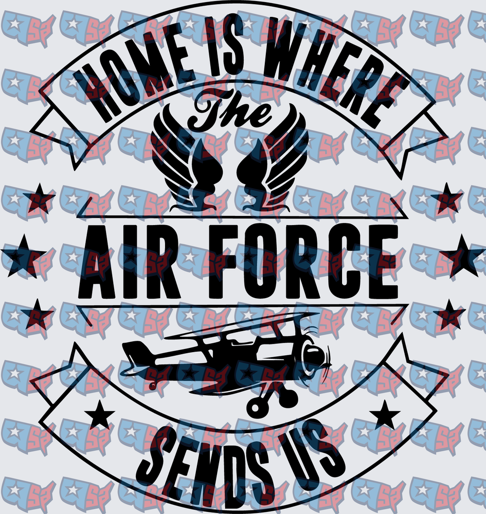 Home Is Where The Air Force Sends Us Wings Airplane (DTF)