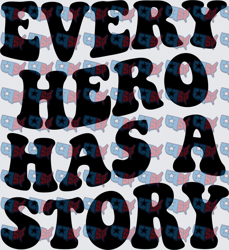 Every Hero Has A Story Patriotic Bold Retro Text (DTF)
