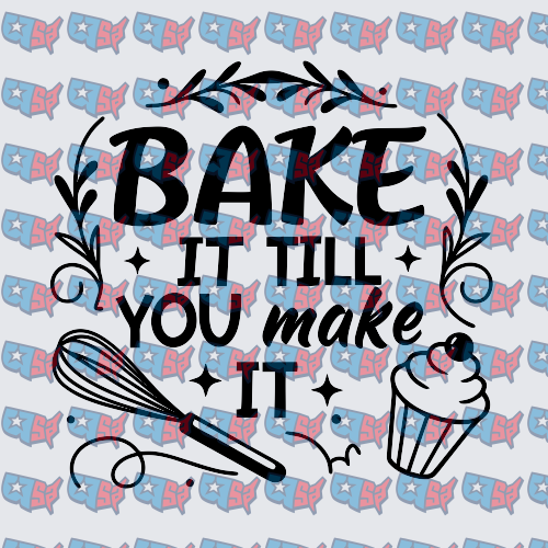 Bake It Till You Make It Whisk Cupcake Design (DTF)
