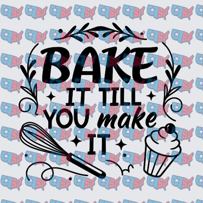 Bake It Till You Make It Whisk Cupcake Design (DTF)