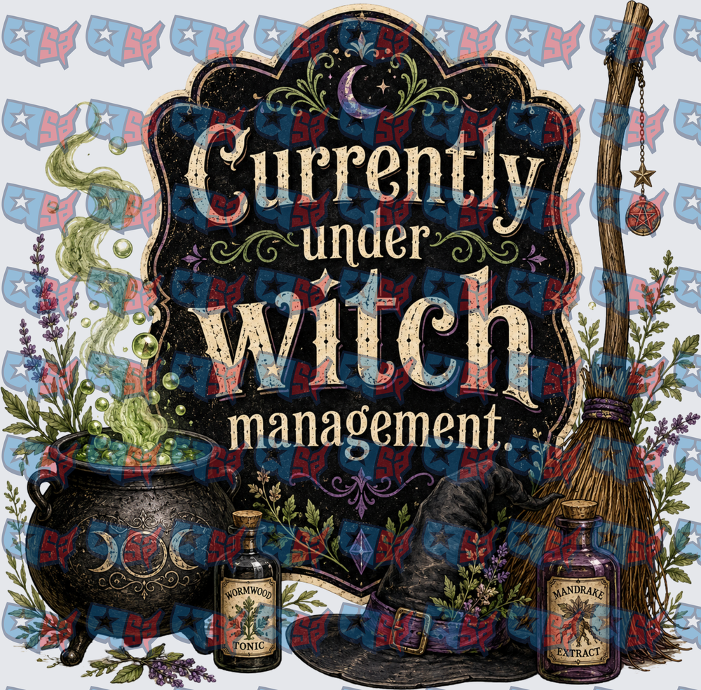Currently Under Witch Management Halloween Witch Sign (DTF)