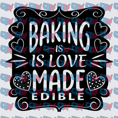 Baking Is Love Made Edible Typography Design (DTF)