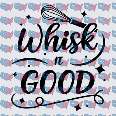 Whisk It Good Baking Whisk Design (DTF)