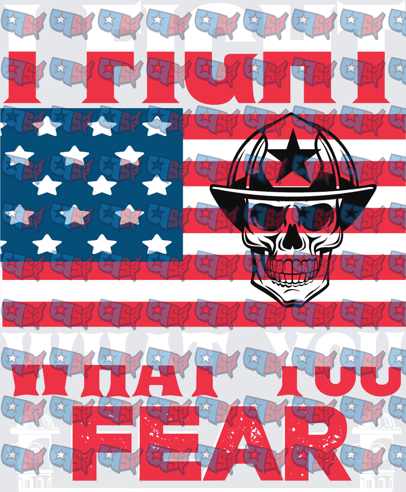 I Fight What You Fear Firefighter Skull American Flag (DTF)