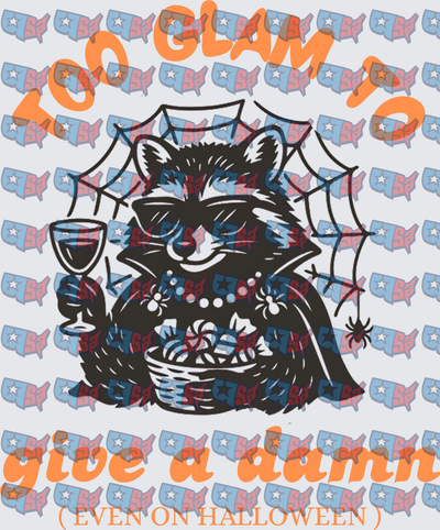 Too Glam To Give A Damn Halloween Raccoon (DTF)
