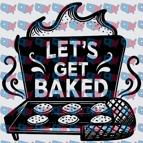 Let's Get Baked Cookie Sheet Oven Funny (DTF)