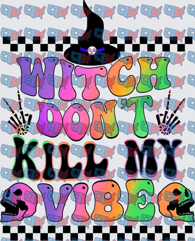 Witch Don't Kill My Vibe Halloween Groovy Skull (DTF)