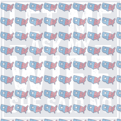 Let Me Ask My Wife She Said No USA Pattern (DTF)
