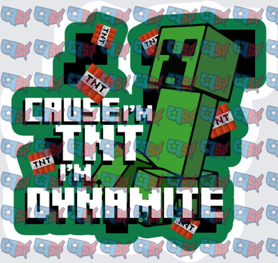 Minecraft Creeper TNT I'm Dynamite (DTF)