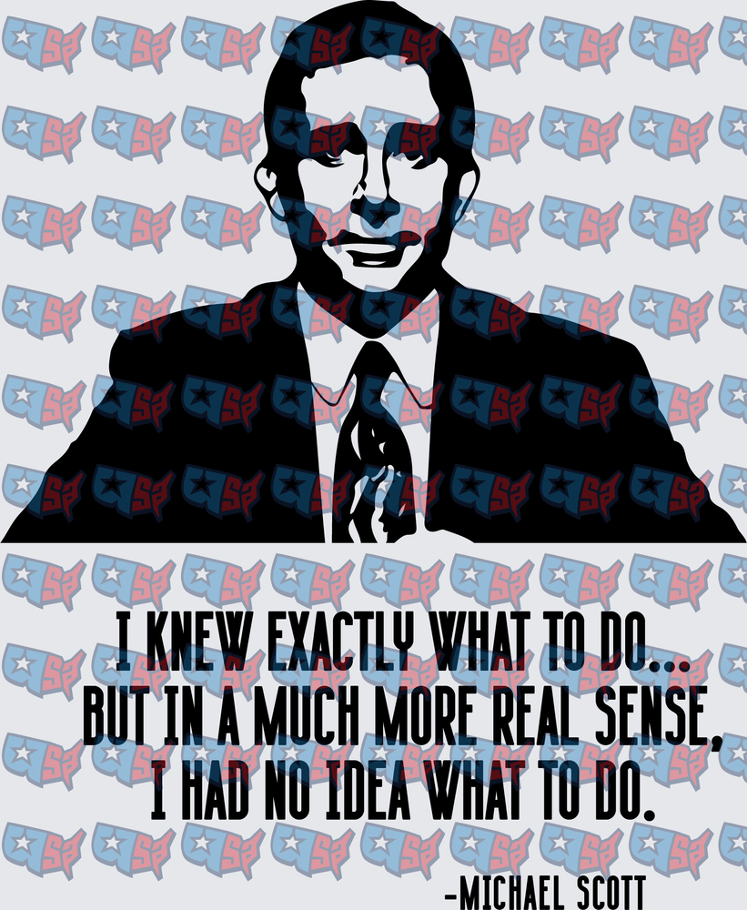 Michael Scott I Knew Exactly What To Do Quote (DTF)