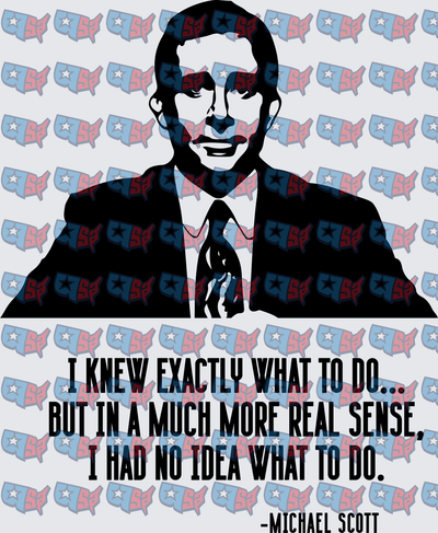 Michael Scott I Knew Exactly What To Do Quote (DTF)