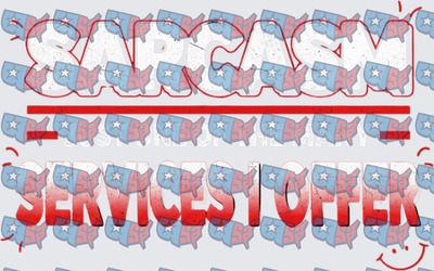 Sarcasm Best Of My Many Services To Offer (DTF)