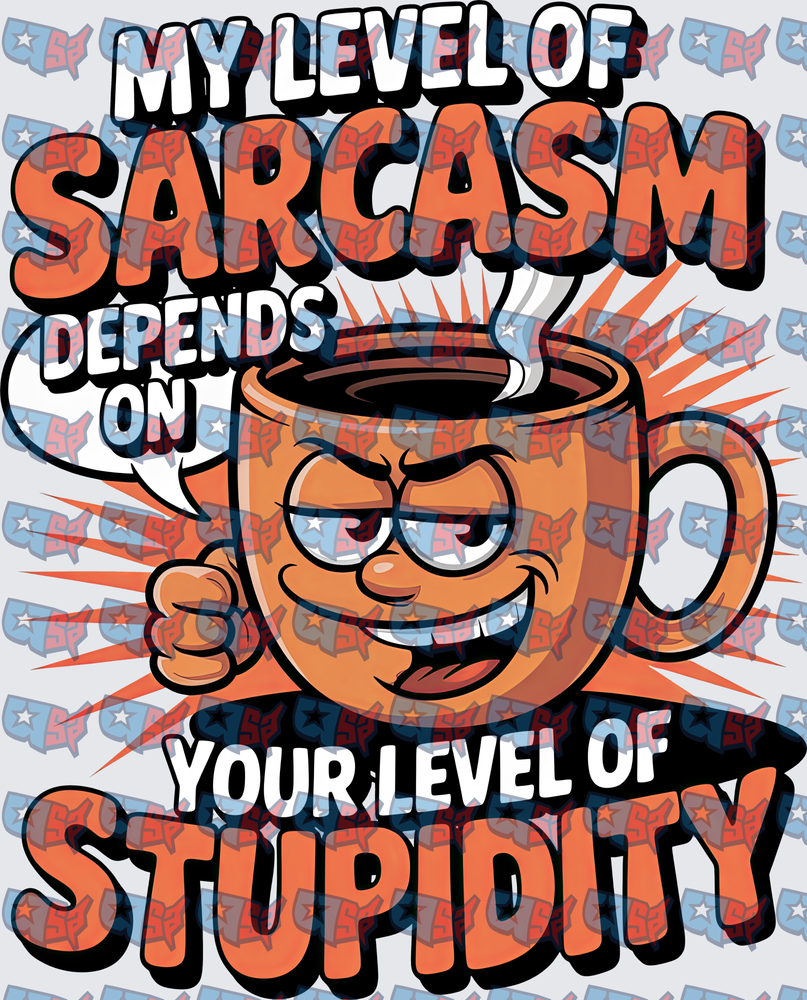 Sarcasm Depends On Your Stupidity Angry Coffee Mug (DTF)