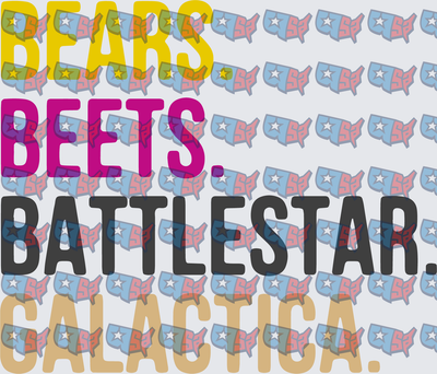 Bears Beets Battlestar Galactica Bold Text Quote (DTF)