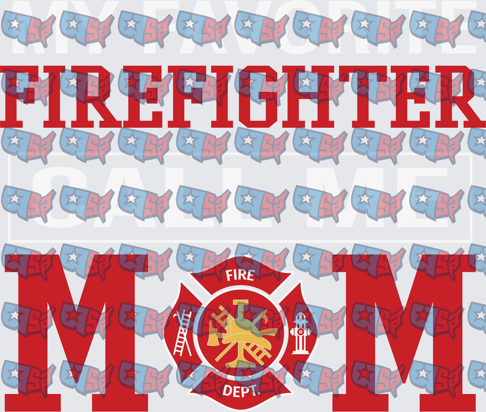 My Favorite Firefighter Call Me Mom Fire Dept Maltese Cross (DTF)