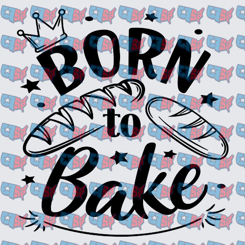 Born To Bake Crown Bread Loaf Design (DTF)