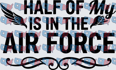 Half Of My Heart Is In The Air Force Wings Design (DTF)