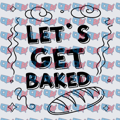 Let's Get Baked Bread Loaf Steam Design (DTF)