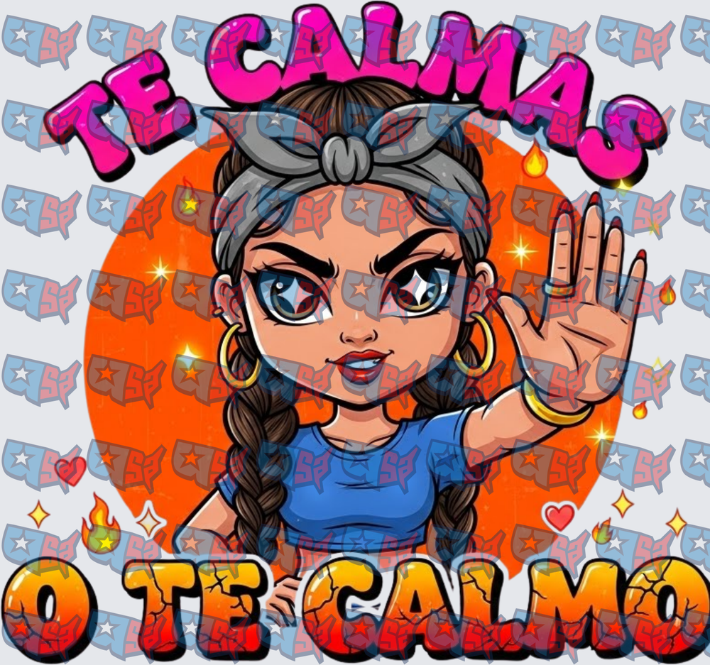 Te Calmas O Te Calmo Sassy Latina Girl Stop Hand (DTF)