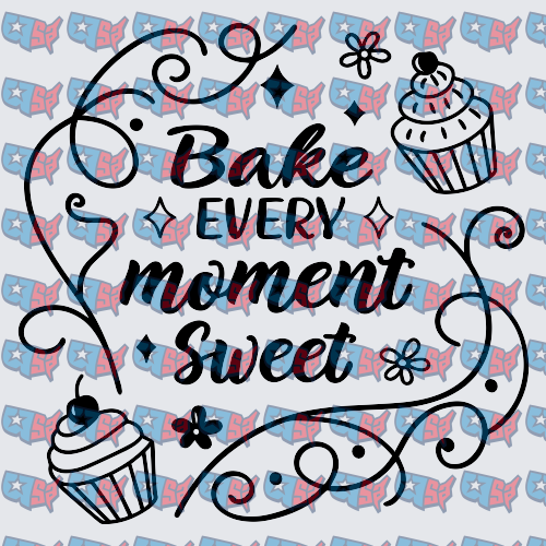 Bake Every Moment Sweet Cupcake Swirl Design (DTF)