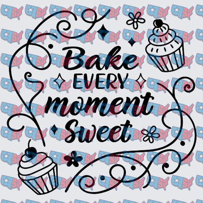 Bake Every Moment Sweet Cupcake Swirl Design (DTF)