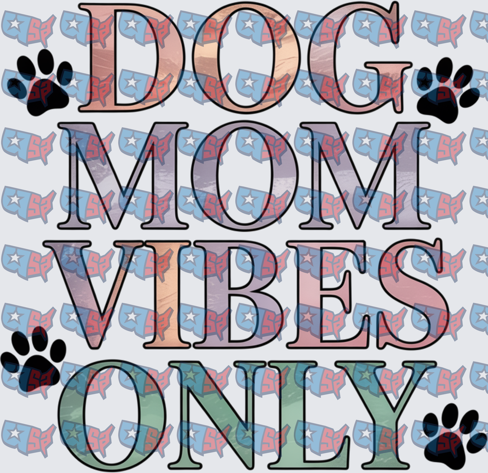 Dog Mom Vibes Only Paw Print Typography (DTF)