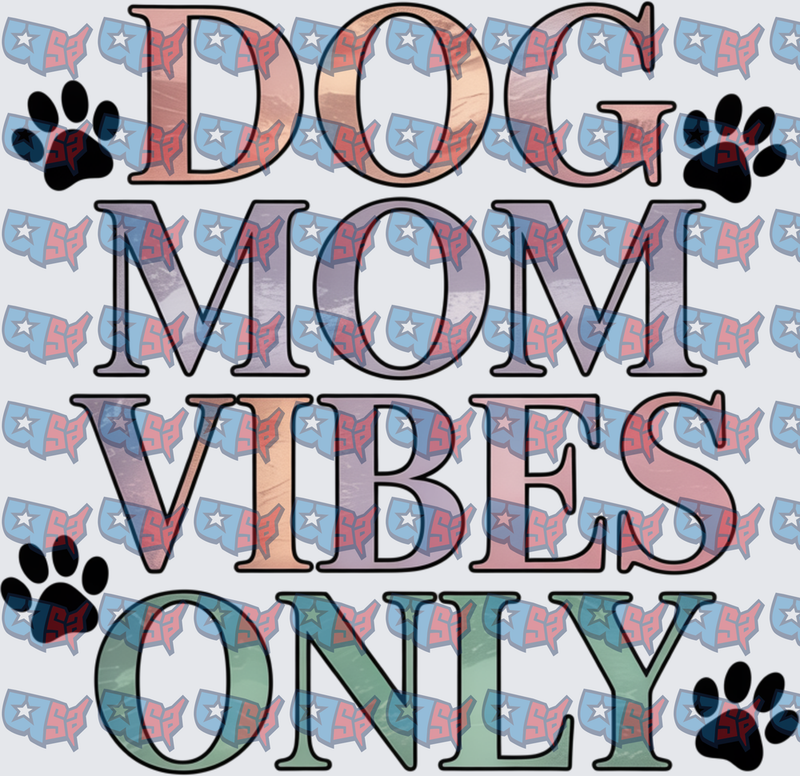 Dog Mom Vibes Only Paw Print Typography (DTF)