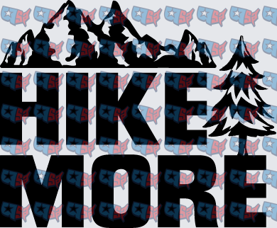 Hike More Mountains and Pine Tree Outdoor Design (DTF)