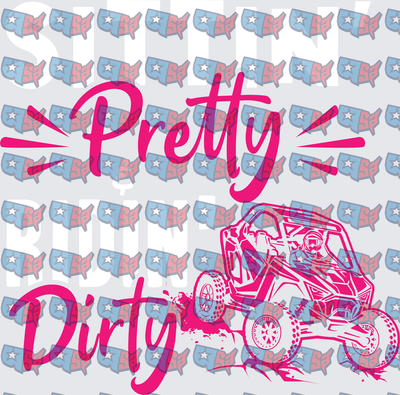 Stillin Pretty Ridin Dirty UTV Side By Side (DTF)