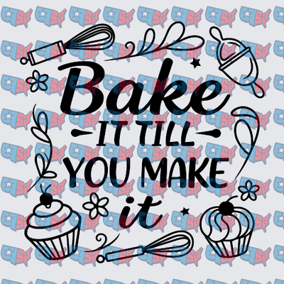 Bake It Till You Make It Cupcake Whisk Design (DTF)