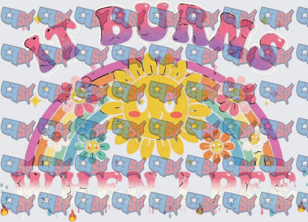 It Burns When I Pee Groovy Rainbow Sun (DTF)