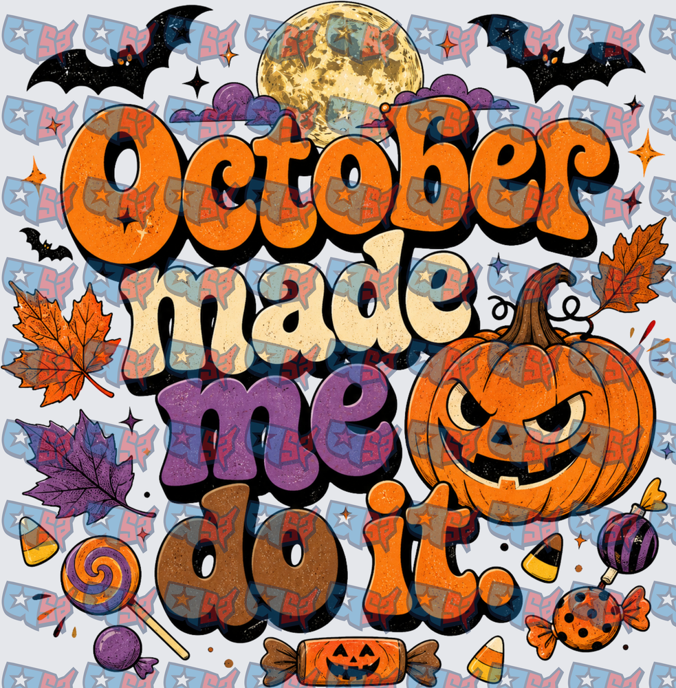 October Made Me Do It Halloween Pumpkin (DTF)
