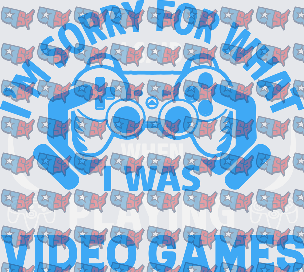 Sorry For What I Was Playing Video Games Controller (DTF)