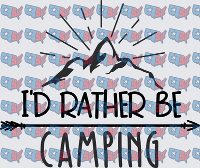 I'd Rather Be Camping Mountain Arrow Design (DTF)