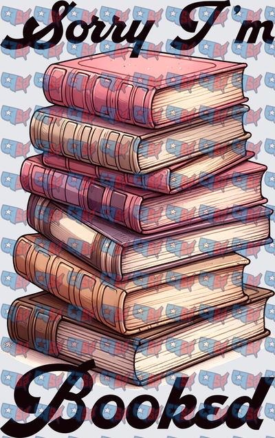 Sorry I'm Booked Stacked Books Reader Pun (DTF)