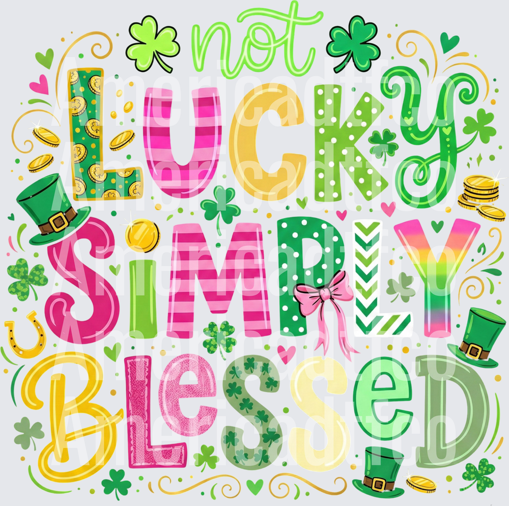 Not Lucky Simply Blessed St. Patrick's Day (DTF)